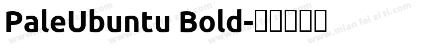 PaleUbuntu Bold字体转换